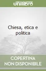 Compra Online Chiesa, etica e politica