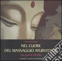 Promo Stagionale Nel cuore del massaggio ayurvedico. Uno sguardo sull‘India. Ediz. illustrata