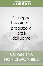 Prezzo Scontato Giuseppe Lazzati e il progetto di città dell‘uomo
