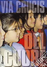 Ultime Pezzi Via crucis del cuore