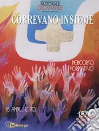 Ultima Occasione Correvano insieme. Percorso formativo. 18 anni ... e poi