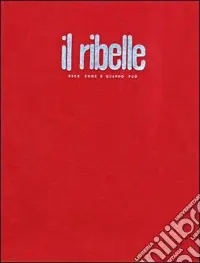 Il Ribelle. Esce come e quando può Non Perdere