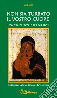 Non sia turbato il vostro cuore. Novena di Natale per gli sposi Prezzo Di Fabbrica