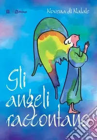 Gli angeli raccontano. Novena di Natale Reso Gratuito