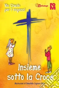 Se il seme non muore. Via Crucis per ragazzi Spedizione Espresso