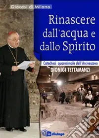 Rinascere dall‘acqua e dallo Spirito. Catechesi quaresimale Affare