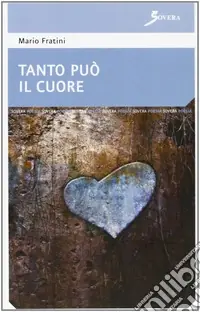Soddisfatti O Rimborsati Tanto può il cuore