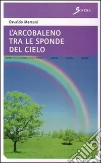 Compra Oggi Stesso L‘arcobaleno tra le sponde del cielo