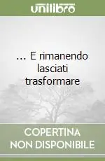 ... E rimanendo lasciati trasformare Prezzo Scontato