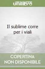 Il sublime corre per i viali Solo Oggi