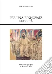 Per una rinnovata fedeltà. Fonti olivetane Miglior Prezzo