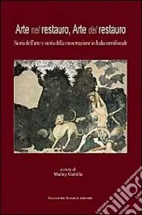 Miglior Prezzo Arte nel restauro, arte del restauro. Storia dell‘arte e storia della conservazione in Italia meridionale