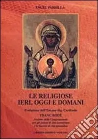 Le Religiose ieri, oggi e domani Promozione Esclusiva