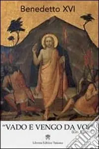 Vado e vengo da voi (Gv. 14, 28). Omelie e discorsi della Settimana santa e Ottava di Pasqua Prezzo Ridotto
