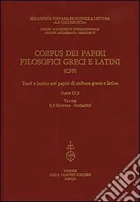 Promozione Corpus dei papiri filosofici greci e latini. Testi e lessico nei papiri di cultura greca e latina. Vol. 4/2 Galenus-Isocrates