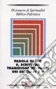 Dizionario di spiritualità biblico-patristica. Vol. 48 Parola di Dio. S. Scrittura. Tradizione nei Padri dei secoli IV e V Prezzo Basso
