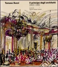 Tomaso Buzzi. Il principe degli architetti (1900-1981). Ediz. illustrata Acquista Ora