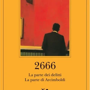 2666. La parte dei delitti-La parte di Arcimboldi Non Perdere