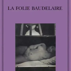 La Folie Baudelaire. Ediz. italiana Direttamente Dal Produttore