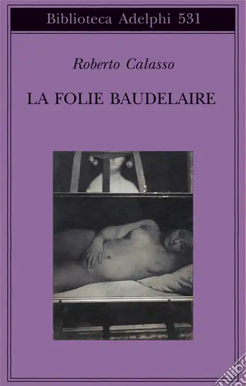 La Folie Baudelaire. Ediz. italiana Direttamente Dal Produttore