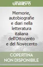Memorie, autobiografie e diari nella letteratura italiana dell‘Ottocento e del Novecento Prezzo Ridotto