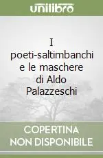 Offerta I poeti-saltimbanchi e le maschere di Aldo Palazzeschi