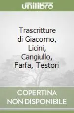 Compra Oggi Stesso Trascritture di Giacomo, Licini, Cangiullo, Farfa, Testori