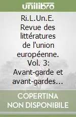 Ri.L.Un.E. Revue des littératures de l‘union européenne. Vol. 3 Avant-garde et avant-gardes en Europe Compra Online