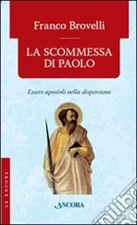 Must-Have La scommessa di Paolo. Essere apostoli nella dispersione