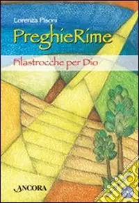 PreghieRime. Filastrocche per Dio. Ediz. illustrata. Con CD Audio Novità