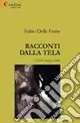 Direttamente Dal Produttore Racconti dalla tela. Colori, sogni, deliri