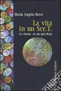 Vita in un Ser.T. La visione di una psicologa Economico