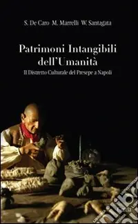 Patrimoni intangibili dell‘umanità. Il distretto culturale del presepe a Napoli Prezzo Di Fabbrica