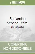 Beniamino Servino. Ediz. illustrata Sconto