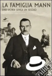 La Famiglia Mann. Una storia lunga un secolo Prezzo Basso
