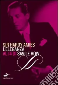 Hardy Amies. L‘eleganza al 14 di Savile Row Must-Have