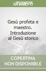 Pagamento Sicuro Gesù profeta e maestro. Introduzione al Gesù storico