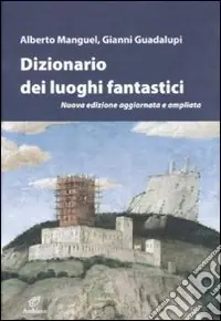 Dizionario dei luoghi fantastici Quantità Limitata