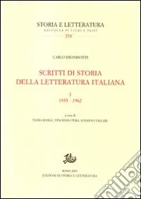 Scritti di storia della letteratura italiana. Ediz. illustrata. Vol. 1 1935-1962 Spedito Oggi
