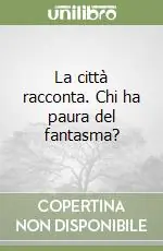 A Buon Prezzo La città racconta. Chi ha paura del fantasma?