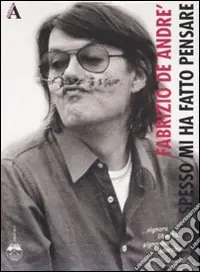 Scelto Dai Clienti Fabrizio De André. Spesso mi ha fatto pensare. Cofanetto. Con CD Audio