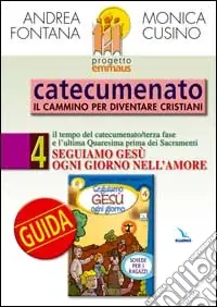 Popolare Progetto Emmaus. Catecumenato. Vol. 4 Seguiamo Gesù ogni giorno. Guida