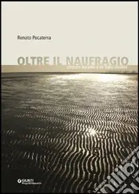 Oltre il naufragio. Crescere accanto a un figlio disabile Reso Gratuito