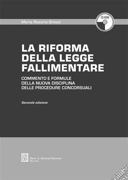 La riforma della legge fallimentare. Commento e formule della nuova disciplina delle procedure concorsuali. Con CD-ROM Prezzo Basso
