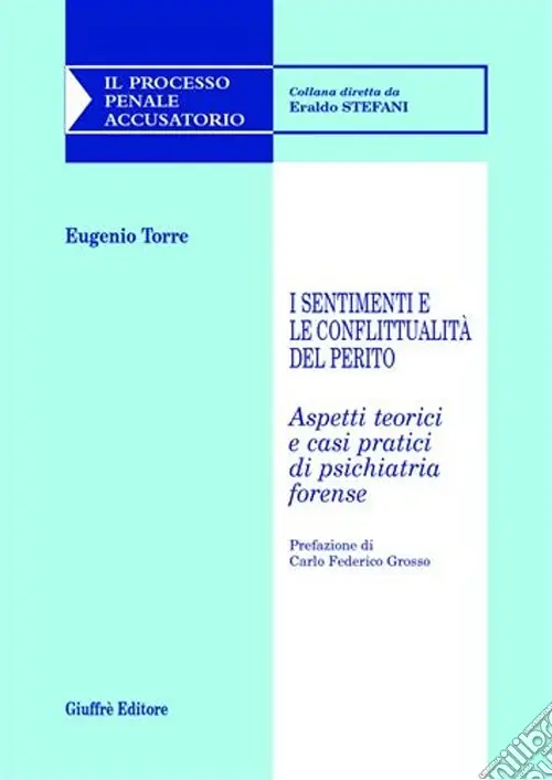 Ordina Subito I sentimenti e le conflittualità del perito. Aspetti teorici e casi pratici di psichiatria forense