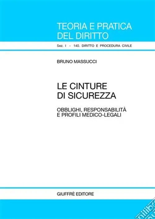 Le cinture di sicurezza. Obblighi, responsabilità e profili medico-legali Offerta Speciale