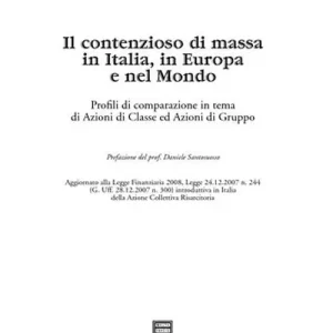 Il contenzioso di massa in Italia, in Europa e nel mondo. Profili di comparazione in tema di azioni di classe ed azioni di gruppo Quantità Limitata