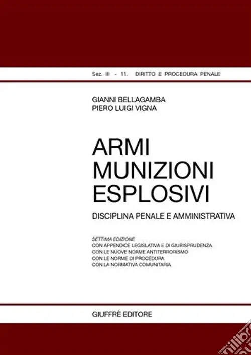 Armi, munizioni, esplosivi. Disciplina penale e amministrativa Must-Have