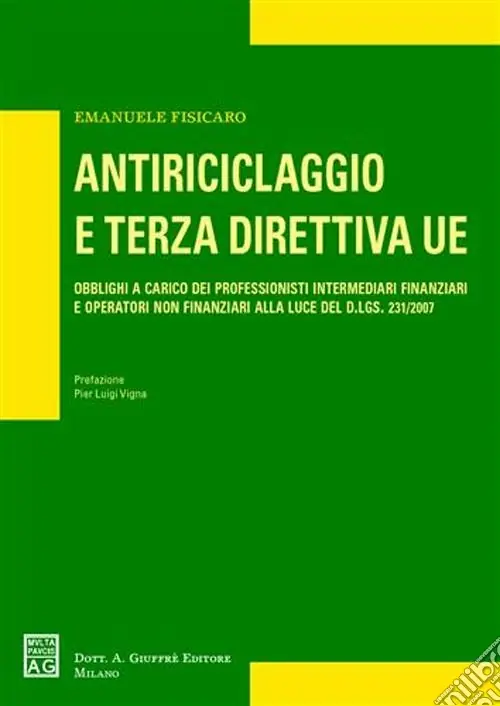 Antiriciclaggio e terza direttiva UE. Obblighi a carico dei professionisti intermediari finanziari e operatori non finanziari alla luce del D.Lgs. 231/2007 Occasione Imperdibile