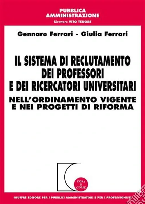 Scelto Dai Clienti Il sistema di reclutamento dei professori e dei ricercatori universitari. Nell‘ordinamento vigente e nei progetti di riforma